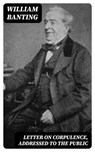 Letter on Corpulence, Addressed to the Public - William Banting - 8596547398813