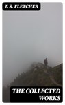 The Collected Works - J. S. Fletcher ; Alec Turner - 8596547400936