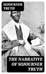 The Narrative of Sojourner Truth - Sojourner Truth - 8596547401124