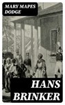 Hans Brinker - Mary Mapes Dodge - 8596547403876