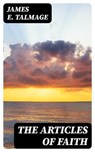The Articles of Faith - James E. Talmage - 8596547404927