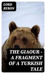 The Giaour — A Fragment of a Turkish Tale - Lord Byron - 8596547419655