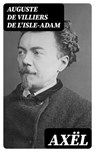 Axël - Auguste de Villiers de L'Isle-Adam - 8596547440284
