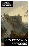 Les peintres brugeois - Alfred Michiels - 8596547447474