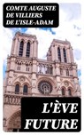 L'Ève future - Comte Auguste de Villiers de L'Isle-Adam - 8596547452898