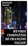 Œuvres complètes de François Villon - François Villon - 8596547454168