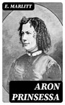 Aron prinsessa - E. Marlitt - 8596547465867