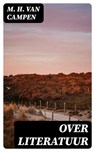 Over literatuur - M. H. Van Campen - 8596547471950