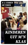 Kinderen uit m'n klas - P. J. Cohen de Vries ; Dirk Sanders - 8596547472407