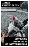 Het Leven der Dieren: De Hoendervogels - Alfred Edmund Brehm ; Dirk Sanders - 8596547472483