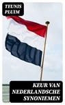 Keur van Nederlandsche Synoniemen - Teunis Pluim - 8596547475316