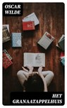 Het Granaatappelhuis - Oscar Wilde ; Emiel van Dam - 8596547475590