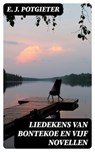 Liedekens van Bontekoe en vijf novellen - E. J. Potgieter ; Dirk Sanders - 8596547476528