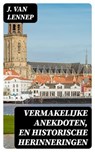 Vermakelijke anekdoten, en historische herinneringen - J. van Lennep - 8596547476603