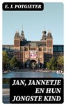 Jan, Jannetje en hun jongste kind - E. J. Potgieter ; Dirk Sanders - 8596547477204