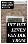 Uit het leven van Dik Trom - Cornelis Johannes Kieviet - 8596547478058