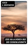 Zes maanden bij de commando's - Nico J. Hofmeyr - 8596547478102