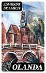 Olanda - Edmondo De Amicis - 8596547481324