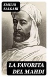 La favorita del Mahdi - Emilio Salgari - 8596547481393