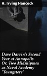 Dave Darrin's Second Year at Annapolis. Or, Two Midshipmen as Naval Academy "Youngsters" - H. Irving Hancock - 8596547505143