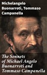 The Sonnets of Michael Angelo Buonarroti and Tommaso Campanella - Michelangelo Buonarroti ; Tommaso Campanella ; Aurelia Ravenshaw - 8596547505549