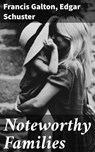 Noteworthy Families - Francis Galton ; Edgar Schuster - 8596547523802