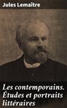 Les contemporains. Études et portraits littéraires - Jules Lemaître - 8596547528869