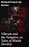 Vikram and the Vampire; or, Tales of Hindu Devilry - Richard Francis Sir Burton - 8596547611950
