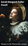 Woman in the Nineteenth Century - Sarah Margaret Fuller Ossoli - 8596547668466