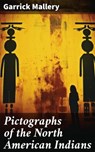 Pictographs of the North American Indians - Garrick Mallery - 8596547668862