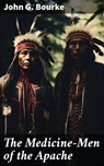 The Medicine-Men of the Apache - John G. Bourke - 8596547668923