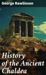 History of the Ancient Chaldea - George Rawlinson - 8596547669067