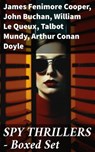 SPY THRILLERS - Boxed Set - James Fenimore Cooper ; John Buchan ; William Le Queux ; Talbot Mundy ; Arthur Conan Doyle ; Joseph Conrad ; Erskine Childers ; George Barton ; Robert W. Chambers ; Fred M. White ; Robert Baden-Powell ; John R. Coryell ; E. Philips Oppenheim - 8596547670551