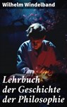 Lehrbuch der Geschichte der Philosophie - Wilhelm Windelband ; Lachlan Bell - 8596547675877