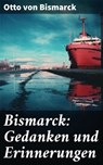 Bismarck: Gedanken und Erinnerungen - Otto von Bismarck - 8596547676263