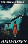 HEILWISSEN - Hildegard von Bingen - 8596547676867