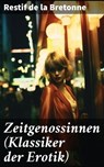 Zeitgenossinnen (Klassiker der Erotik) - Restif de la Bretonne - 8596547677130
