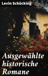 Ausgewählte historische Romane - Levin Schücking - 8596547679172