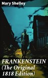 FRANKENSTEIN (The Original 1818 Edition) - Mary Shelley ; Erica Lancaster - 8596547680758