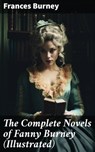 The Complete Novels of Fanny Burney (Illustrated) - Frances Burney ; Kelsey Bates - 8596547682240
