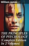 THE PRINCIPLES OF PSYCHOLOGY (Complete Edition In 2 Volumes) - William James ; Logan Mills - 8596547683261