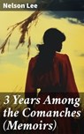 3 Years Among the Comanches (Memoirs) - Nelson Lee - 8596547683506
