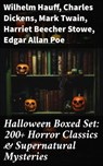 Halloween Boxed Set: 200+ Horror Classics & Supernatural Mysteries - Wilhelm Hauff ; Charles Dickens ; Mark Twain ; Harriet Beecher Stowe ; Edgar Allan Poe ; William Hope Hodgson ; John Buchan ; George MacDonald ; Bram Stoker ; Anatole France ; Jack London ; Henry James ; Théophile Gautier ; Arthur Conan Doyle ; Richard Le - 8596547684176