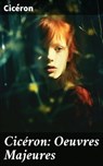 Cicéron: Oeuvres Majeures - Cicéron ; Manon Allard - 8596547685074