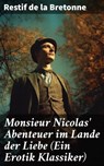 Monsieur Nicolas' Abenteuer im Lande der Liebe (Ein Erotik Klassiker) - Restif de la Bretonne - 8596547686279