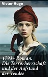 1793 - Roman. Die Terrorherrschaft und der Aufstand der Vendée - Victor Hugo ; Sterling Hale - 8596547686552