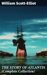 THE STORY OF ATLANTIS (Complete Collection) - William Scott-Elliot ; Lauren Pearce - 8596547690399
