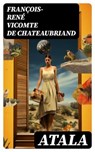 Atala - François-René vicomte de Chateaubriand ; Noah Knightley - 8596547717966