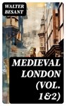 Medieval London (Vol. 1&2) - Walter Besant - 8596547720300
