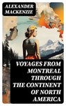 Voyages from Montreal Through the Continent of North America - Alexander Mackenzie - 8596547729136